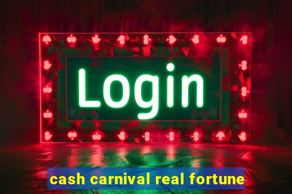 cash carnival real fortune